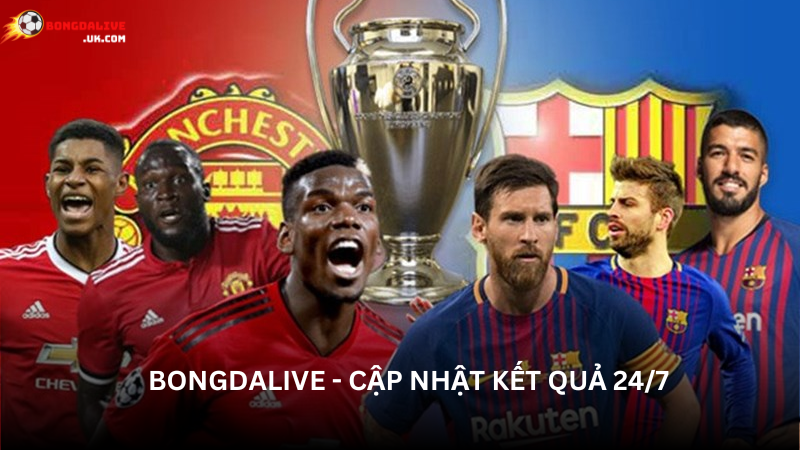Kết quả bóng đá hôm nay, KQBD trực tuyến 24/7 - Bongdalive