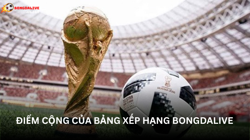Điểm cộng giúp bảng xếp hạng bongdalive thu hút người dùng